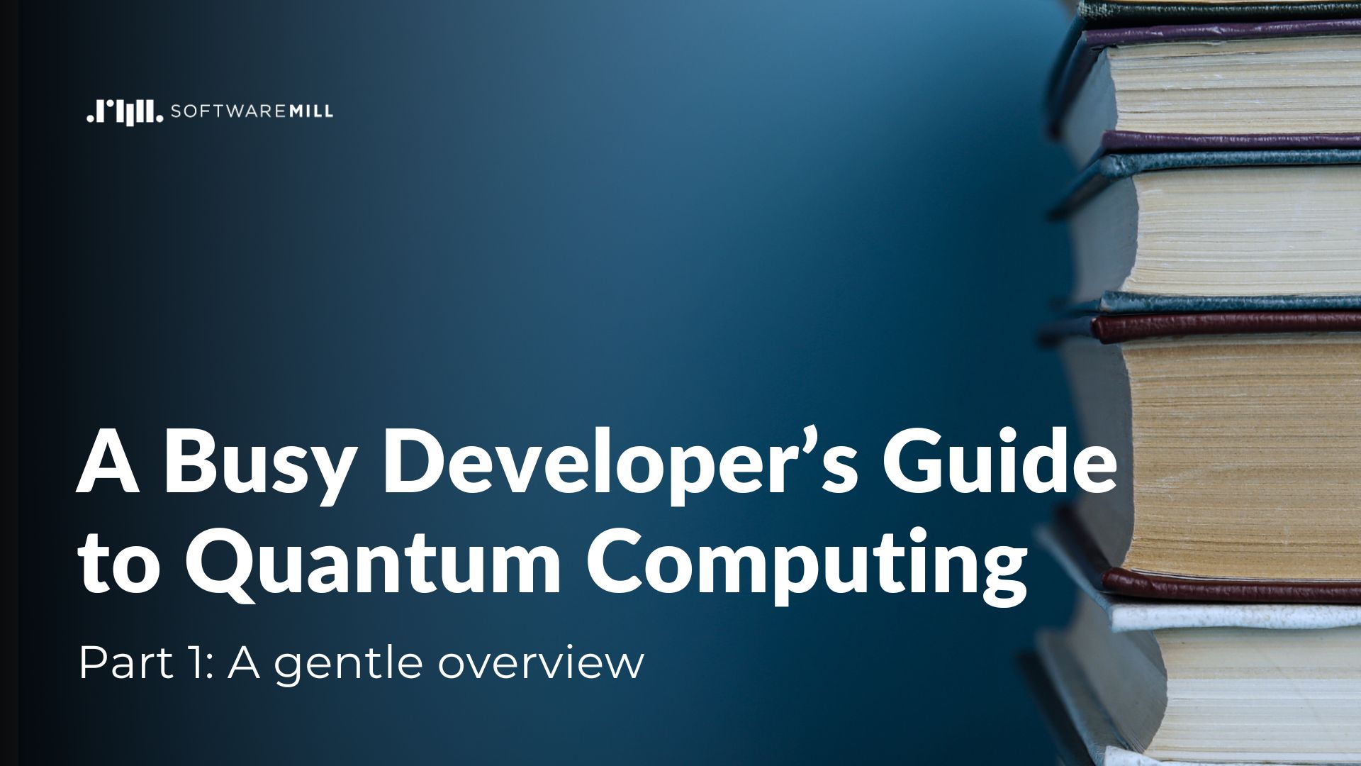 A Busy Developer’s Guide to Quantum Computing - Part 1 webp image