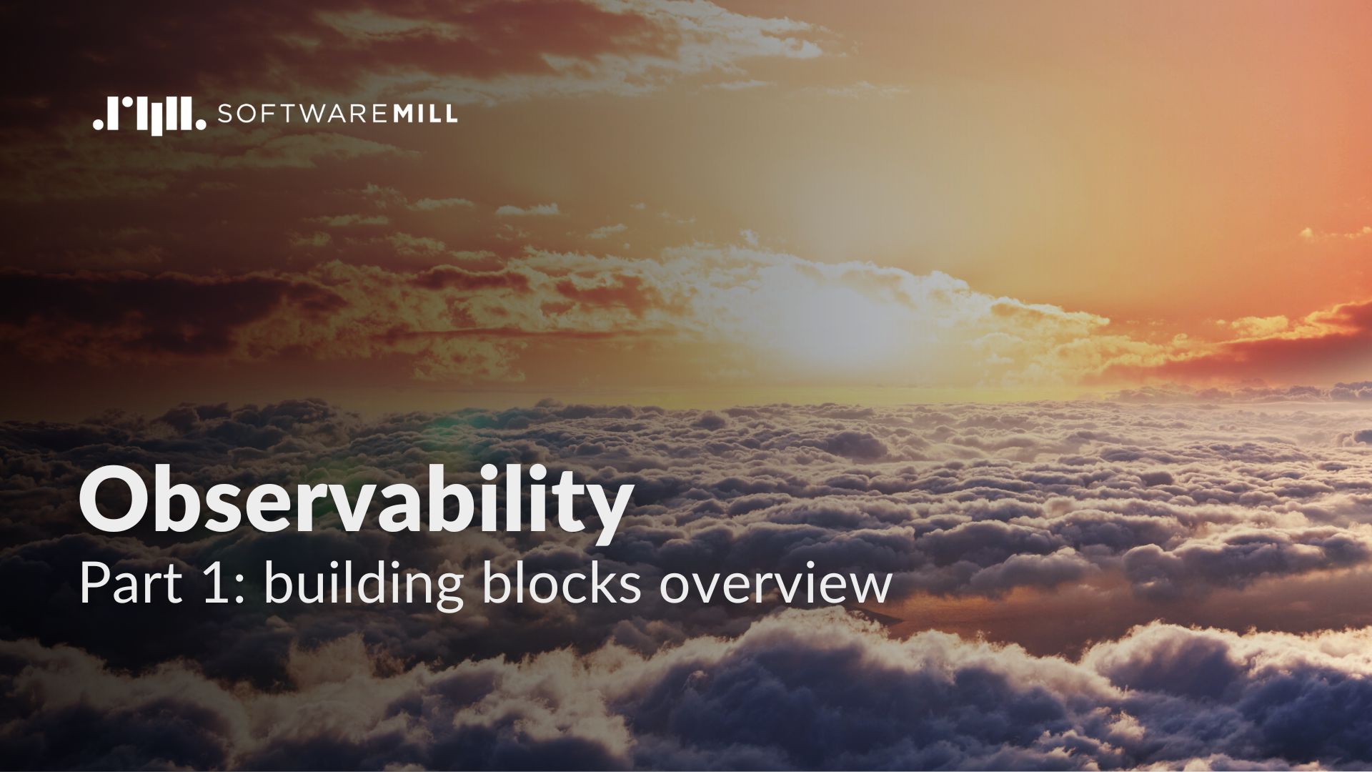 Observability part 1 - building blocks overview webp image