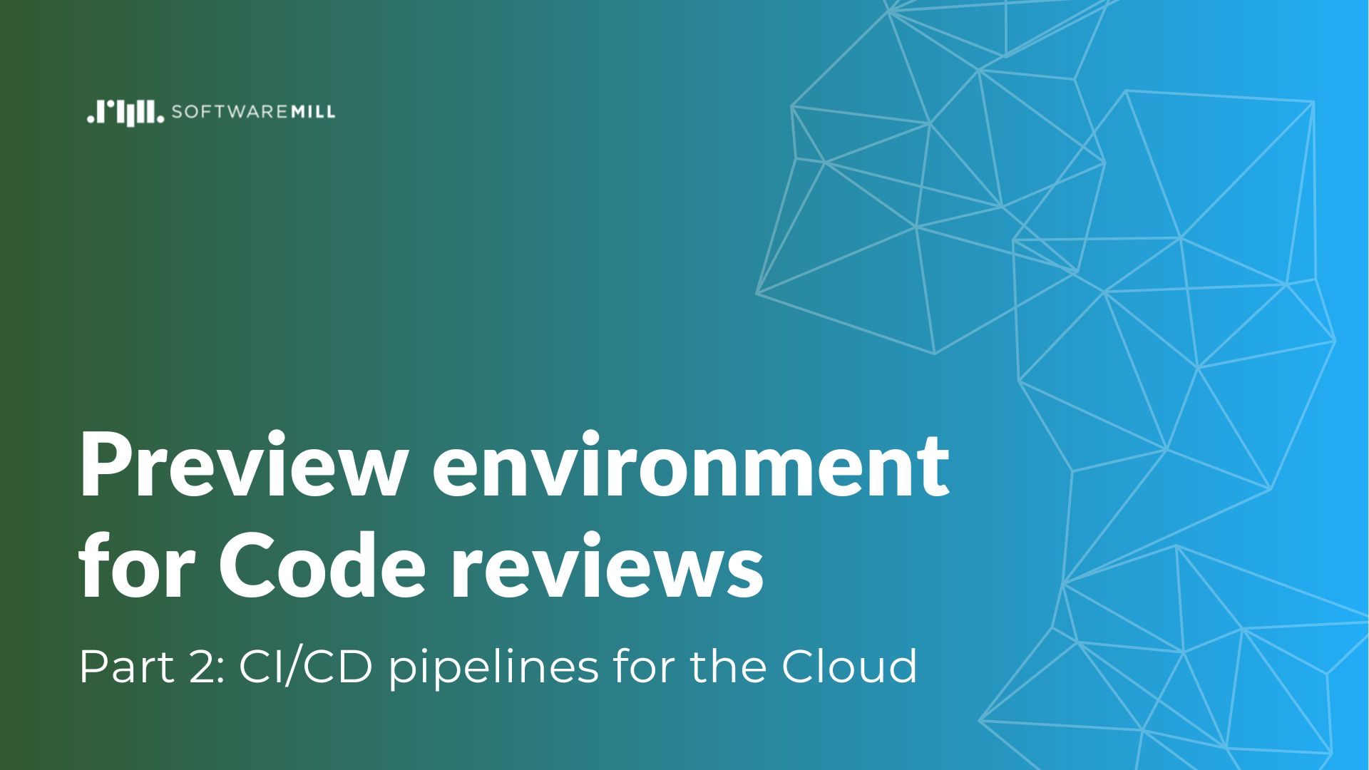 Preview environment for Code reviews, part 2: CI/CD pipelines for the Cloud webp image