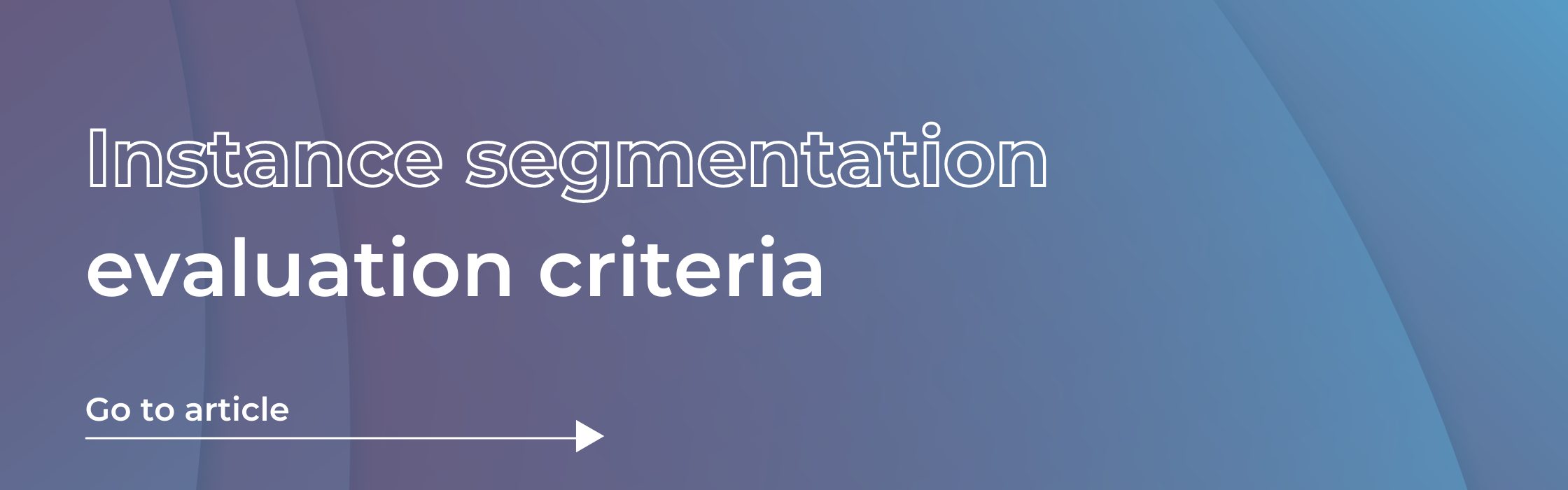 630f26617738ca1d92e535e5_CTA-RFL-instance-segmentation-evaluation