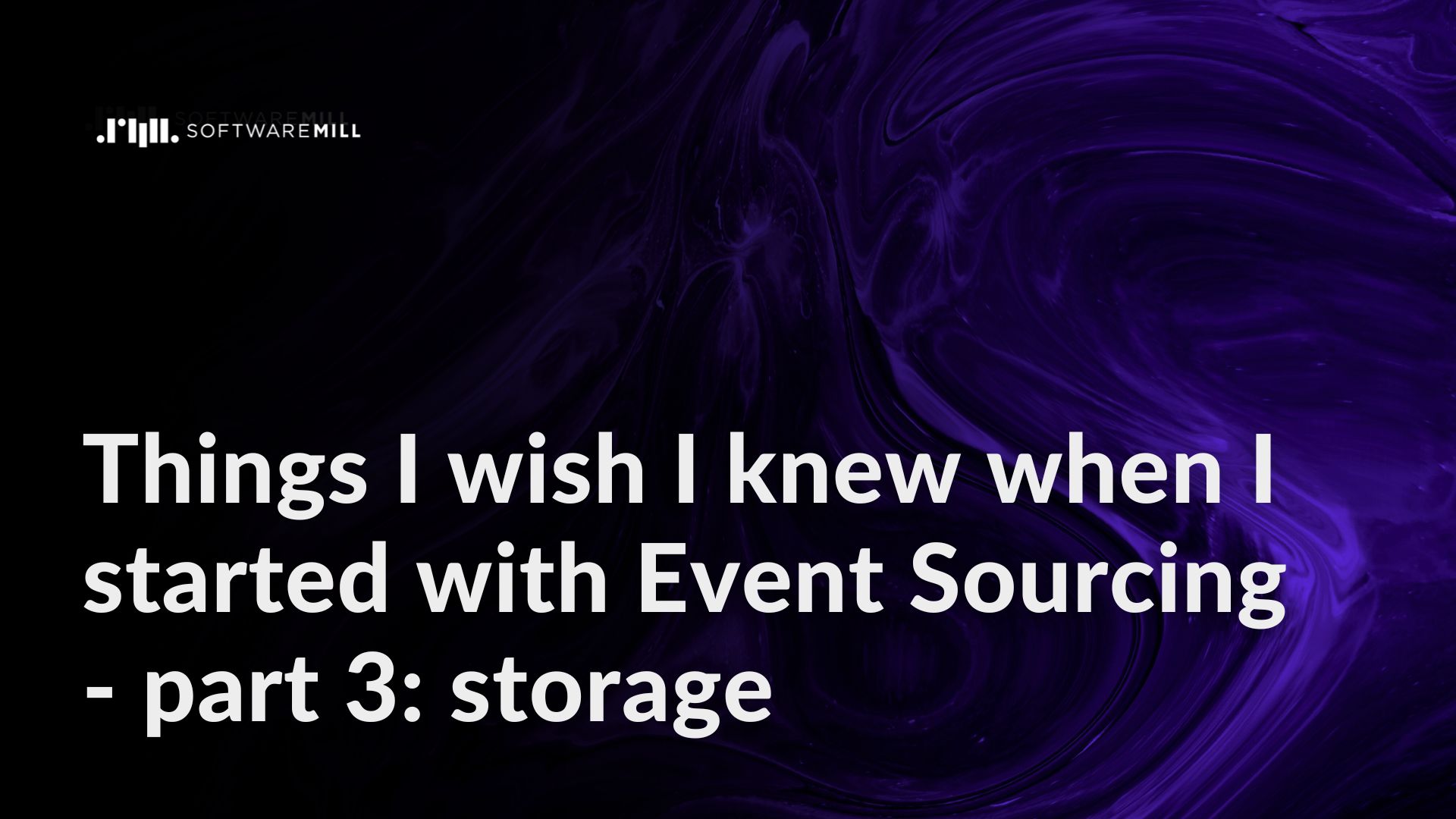 Things I wish I knew when I started with Event Sourcing - part 3, storage webp image