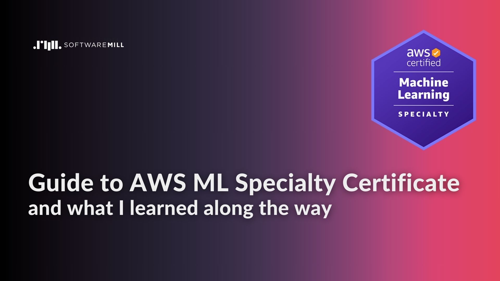 Guide to AWS ML Specialty Certificate webp image