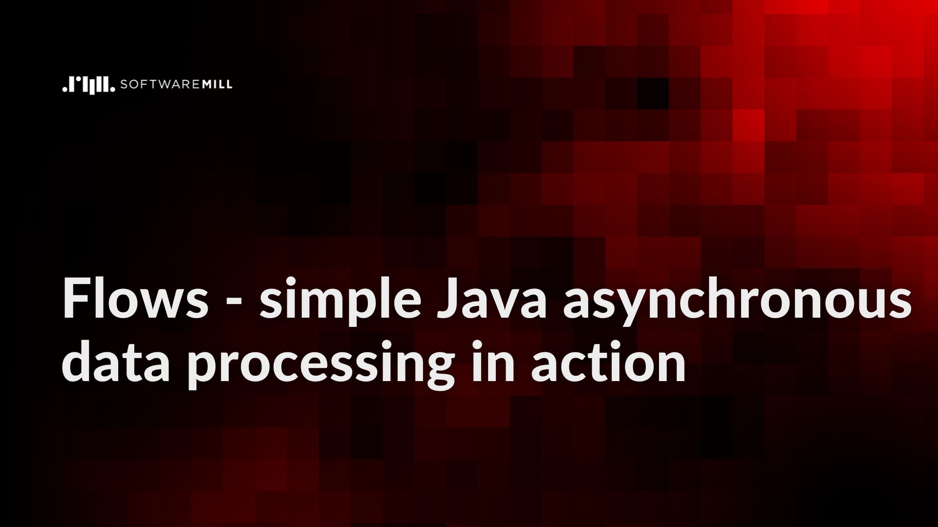 Flows - simple Java asynchronous data processing in action webp image