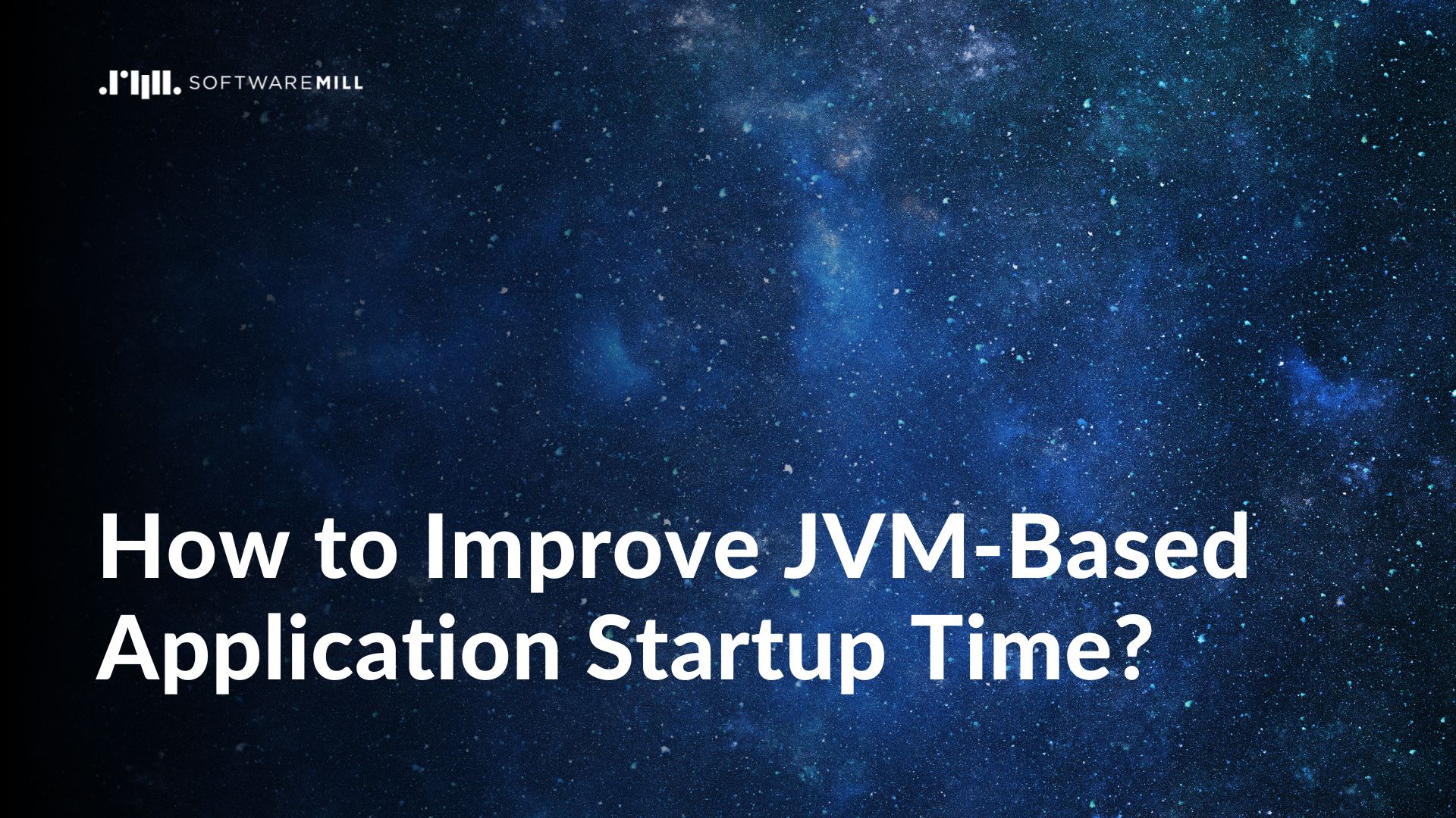 How to Improve JVM-Based Application Startup Time? webp image