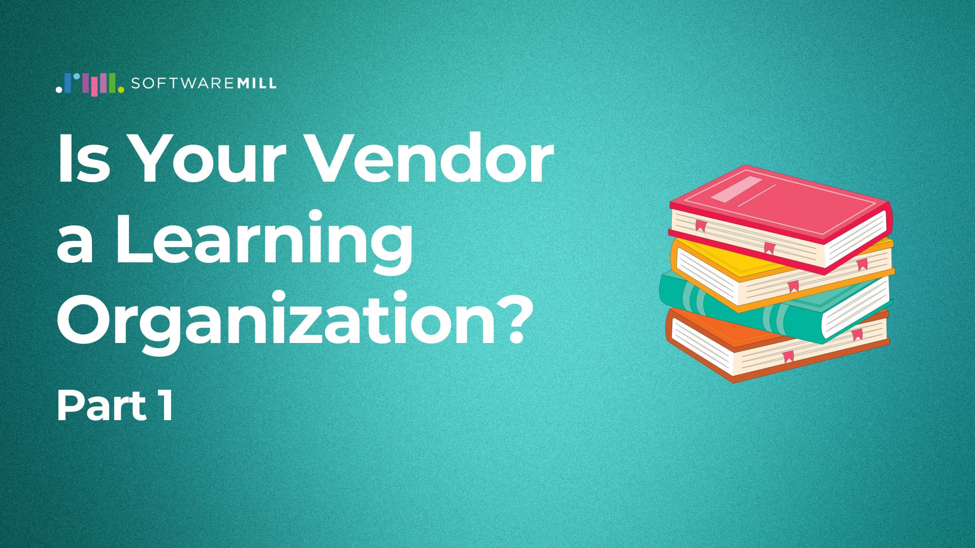 Is Your Vendor a Learning Organization? Part 1 webp image