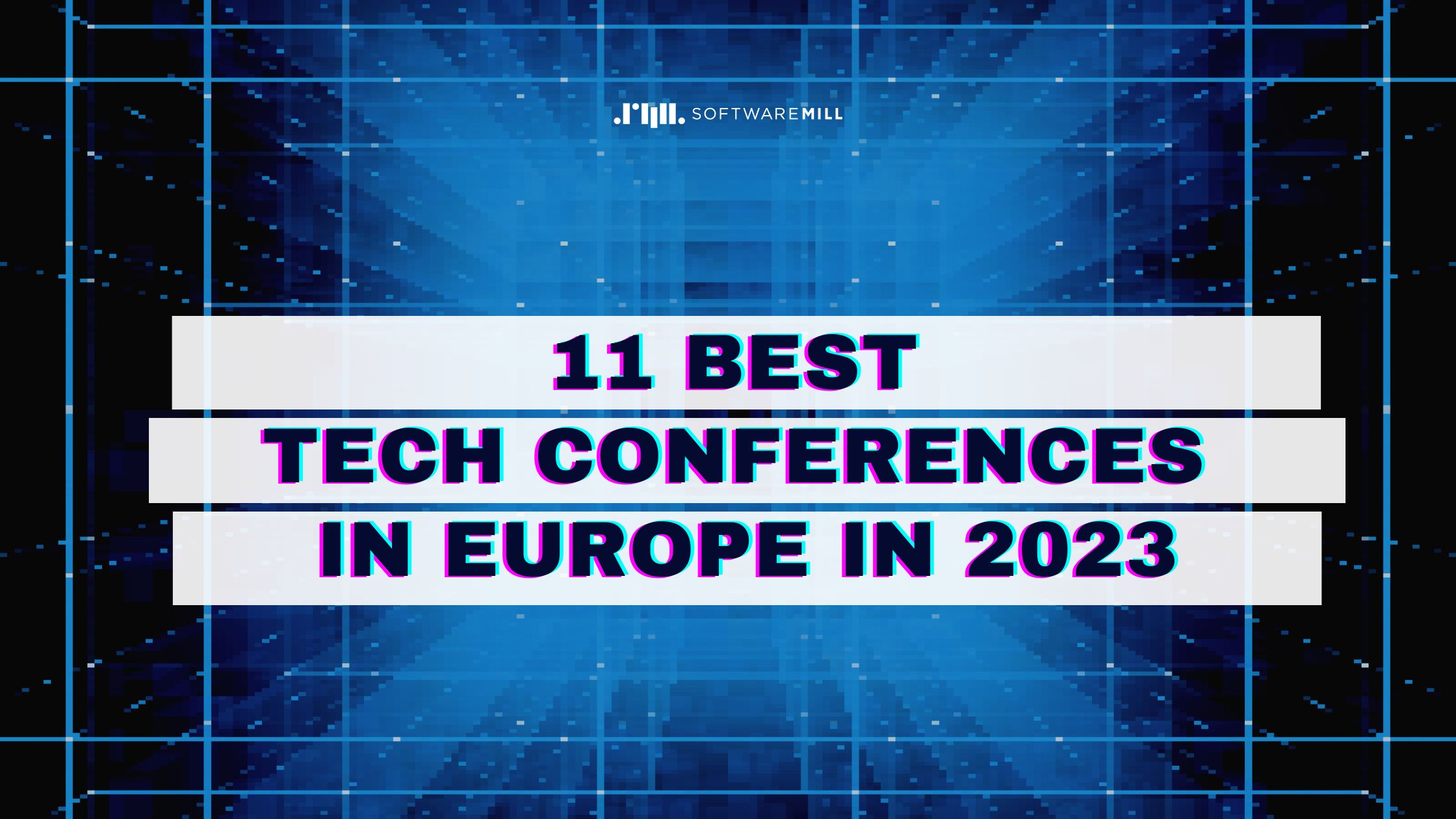 11 best tech conferences in Europe in 2023 webp image
