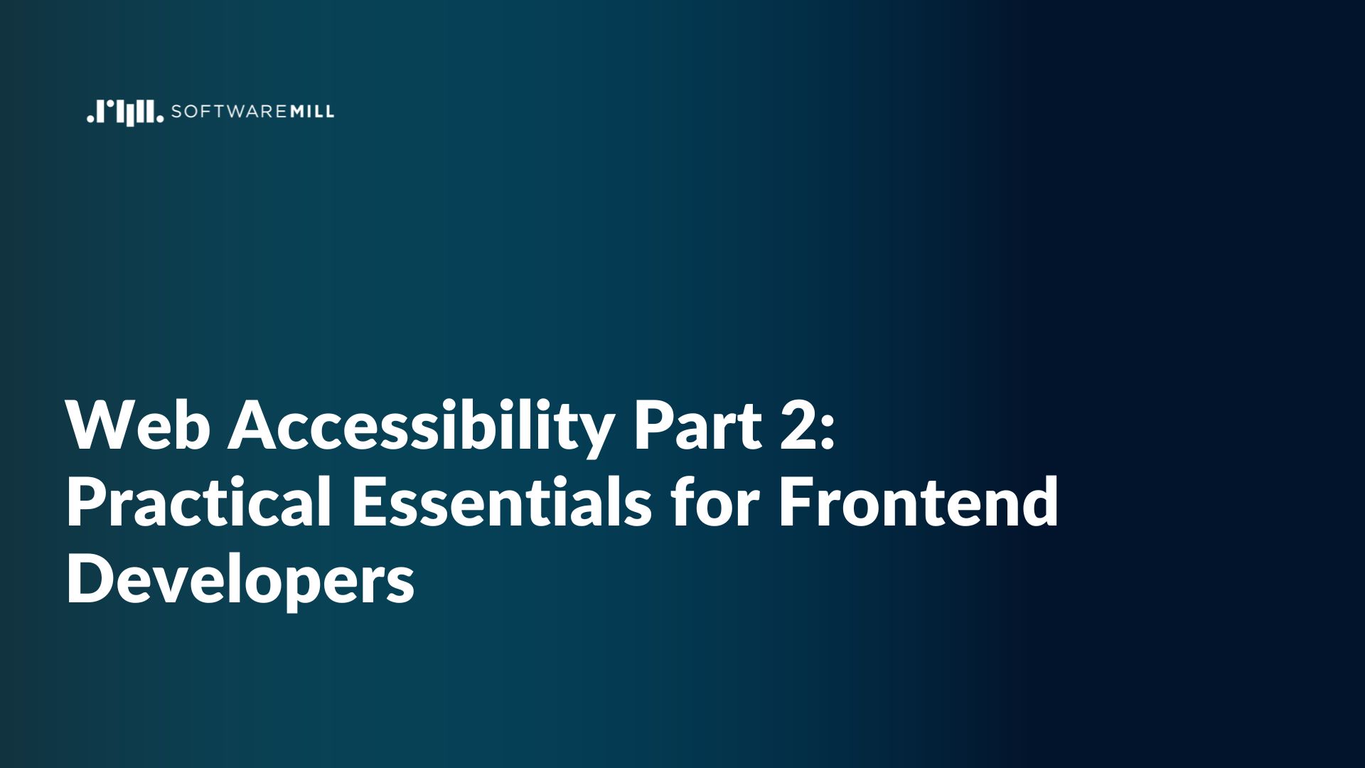 Web Accessibility Part 2: Practical Essentials for Frontend Developers webp image