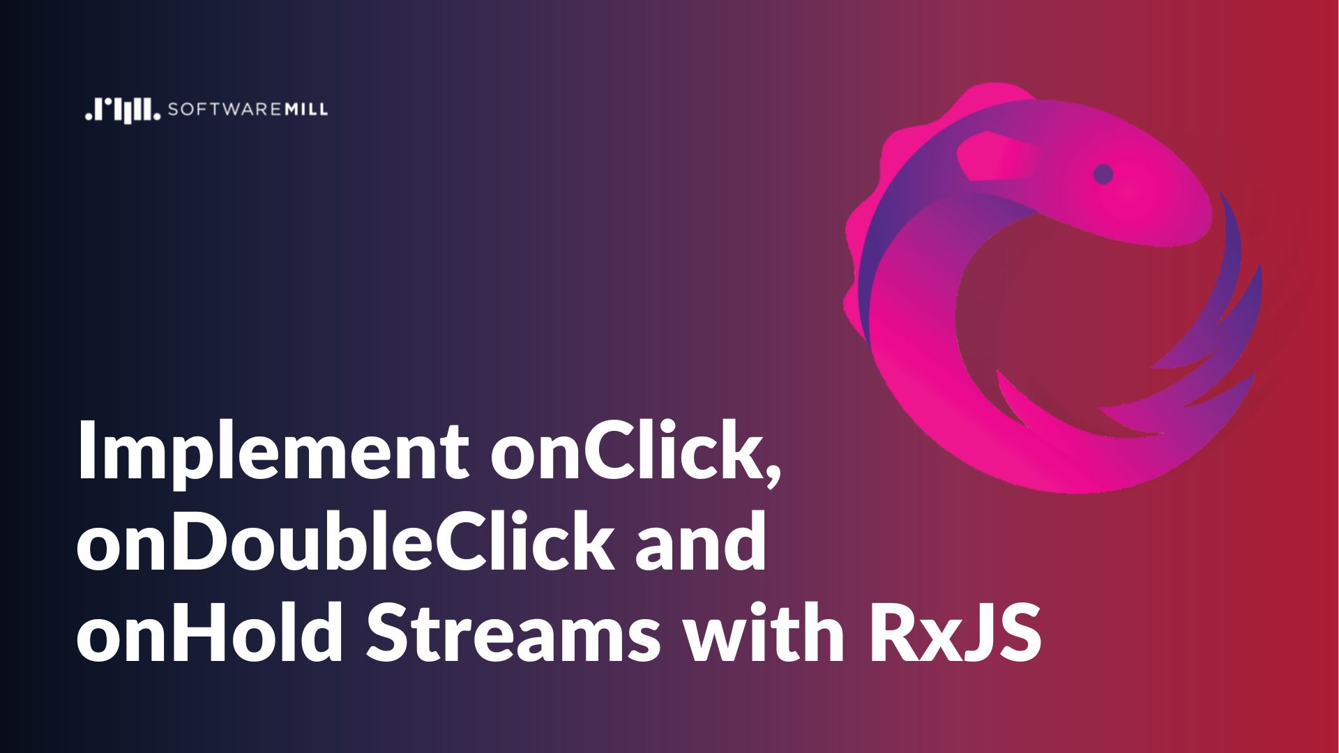 Implement onClick, onDoubleClick and onHold Streams with RxJS webp image