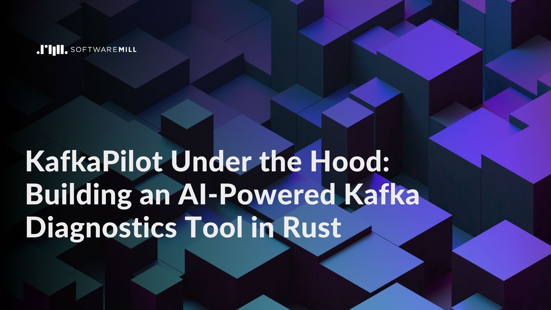 KafkaPilot Under the Hood: Building an AI-Powered Kafka Diagnostics Tool in Rust featured image