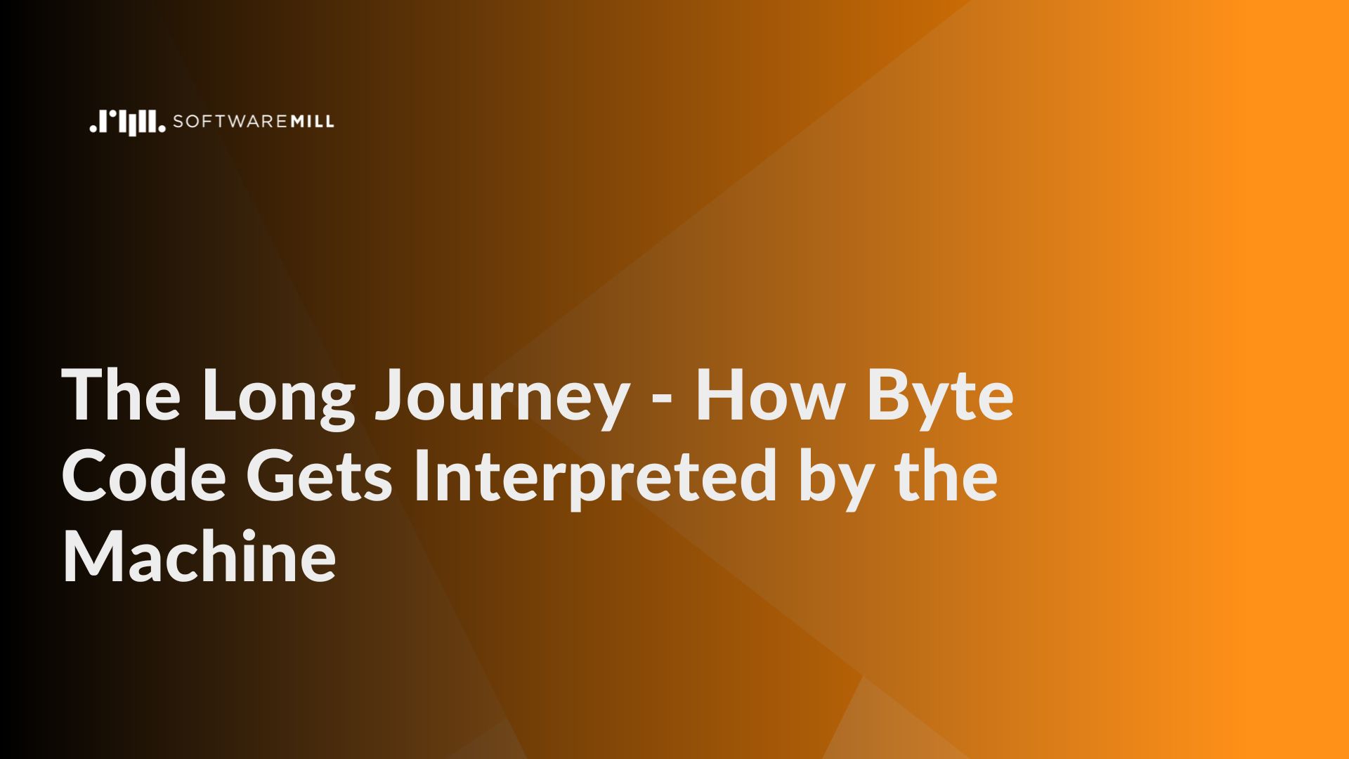 The Long Journey - How Byte Code Gets Interpreted by the Machine - article cover