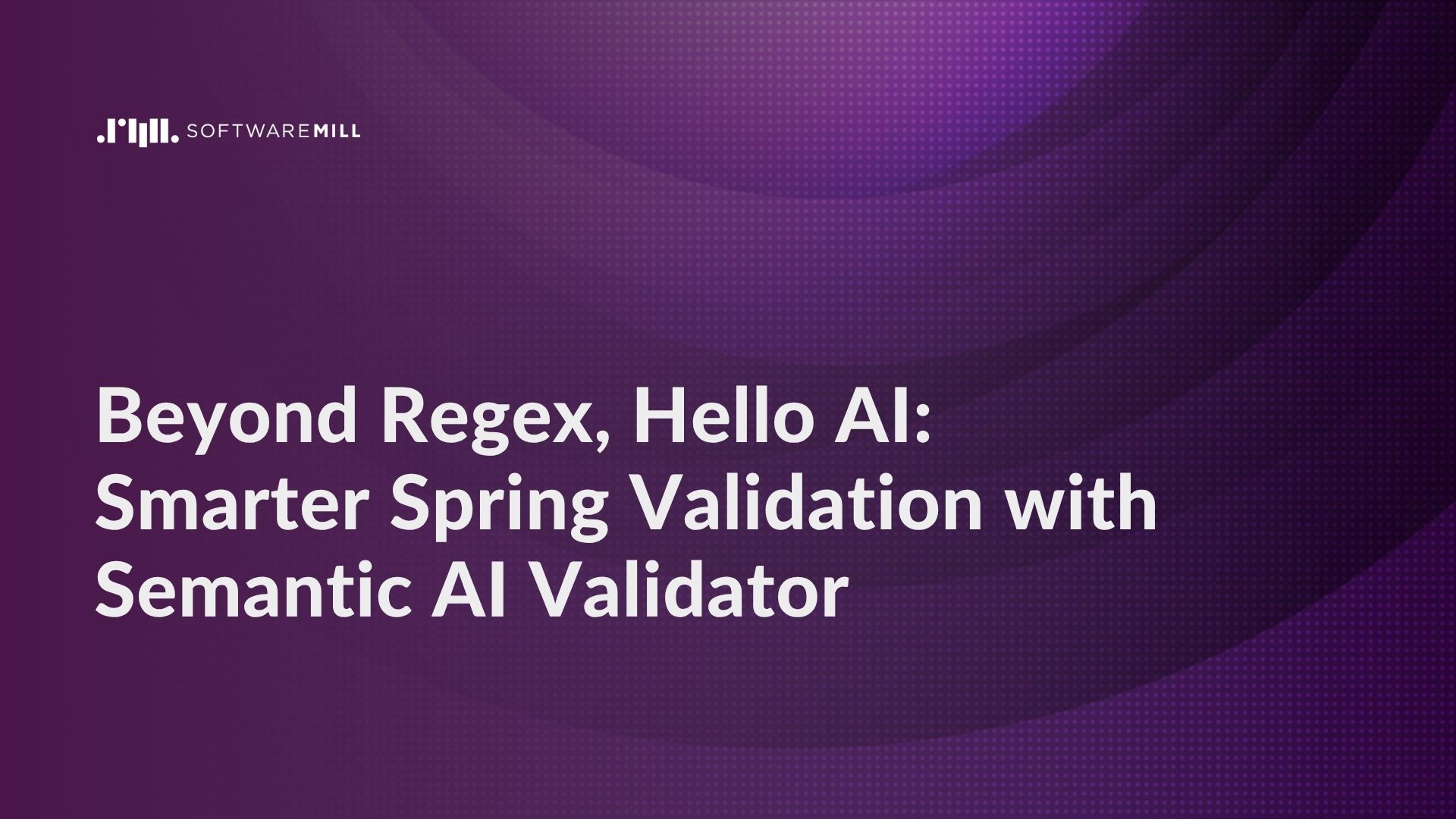 Beyond Regex, Hello AI: Smarter Spring Validation with Semantic AI Validator featured image