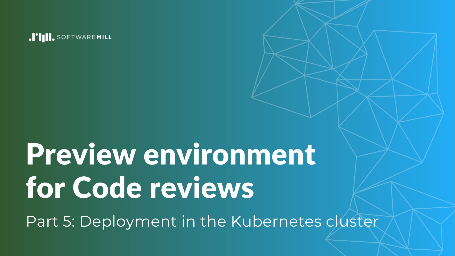 Preview environment for Code reviews, part 5: Deployment in the Kubernetes cluster webp image