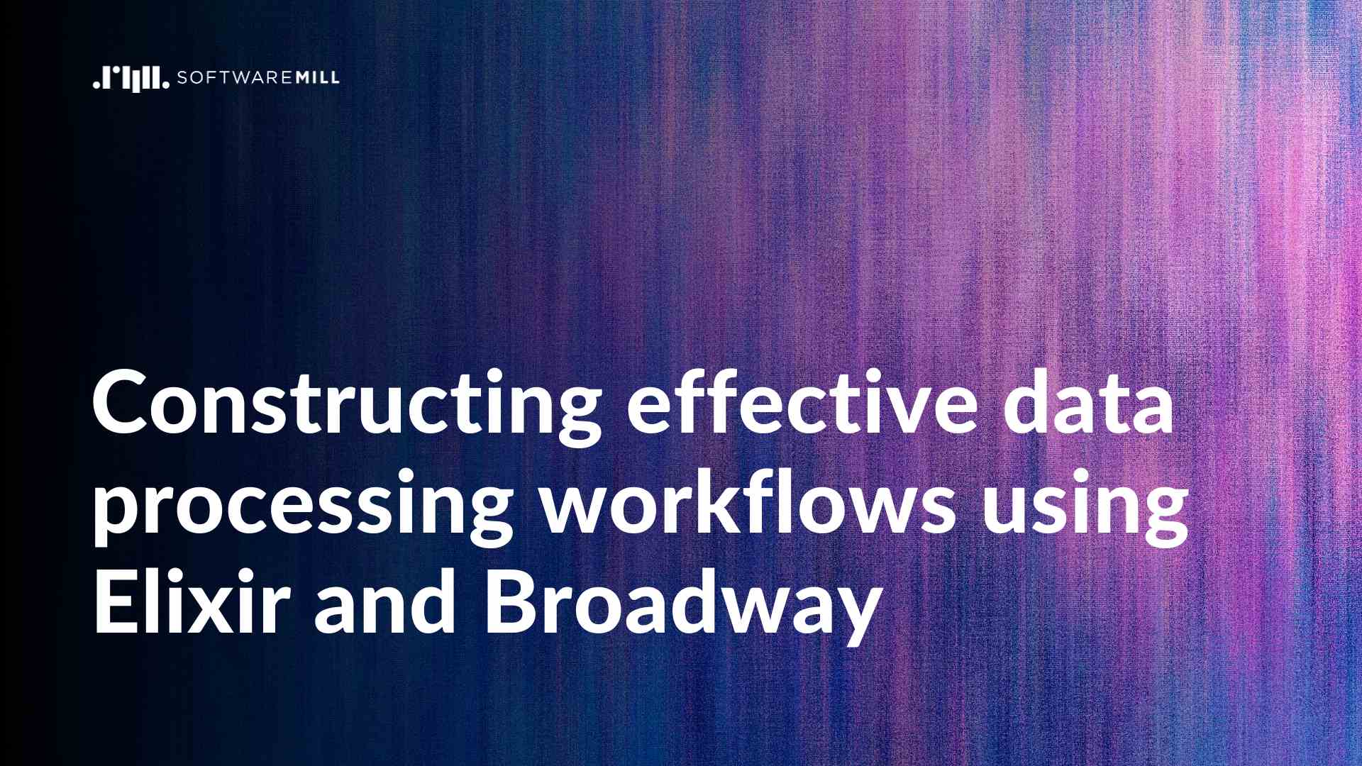 Constructing effective data processing workflows using Elixir and Broadway webp image
