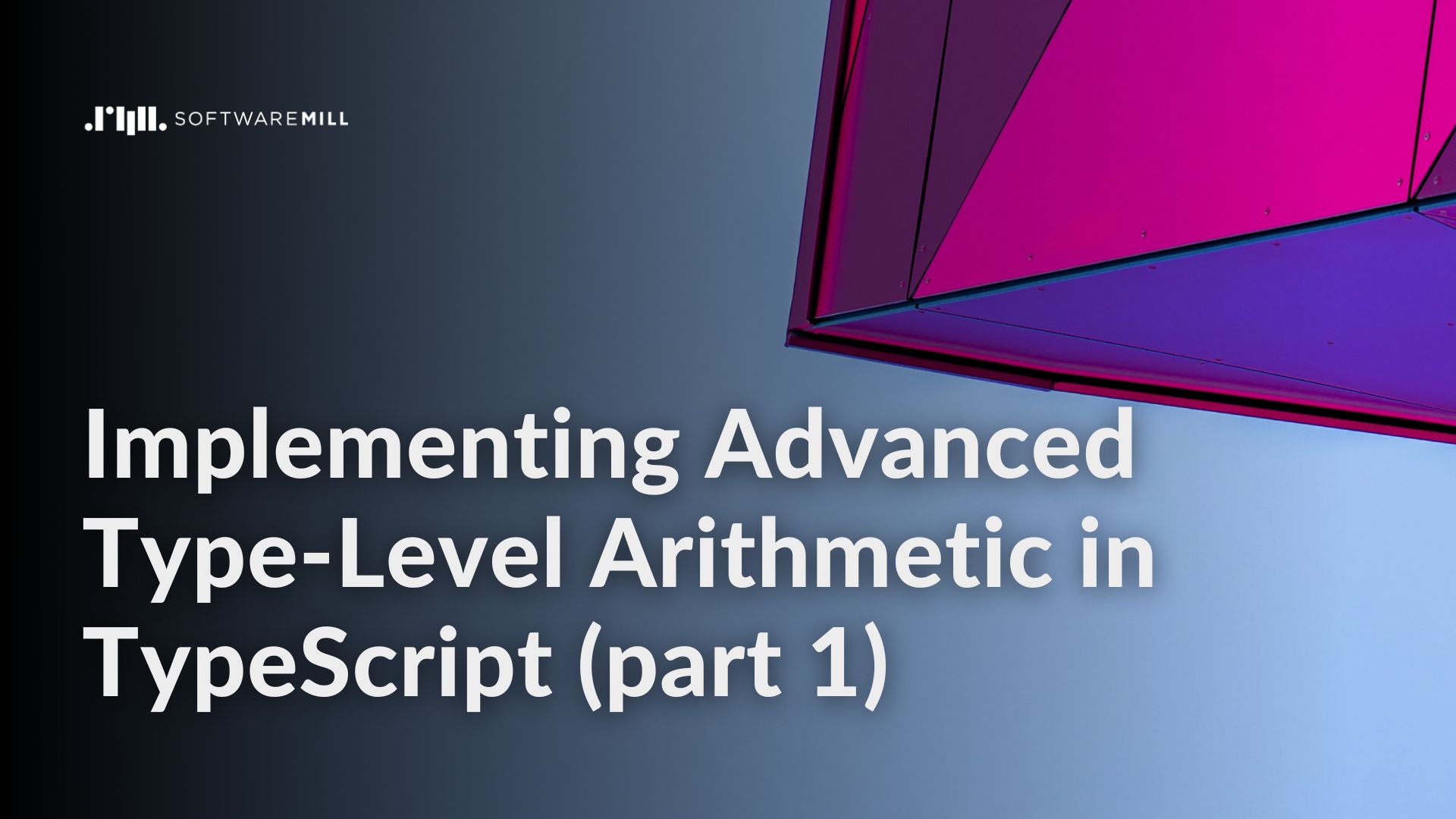 Implementing Advanced Type-Level Arithmetic in TypeScript part 1 webp image