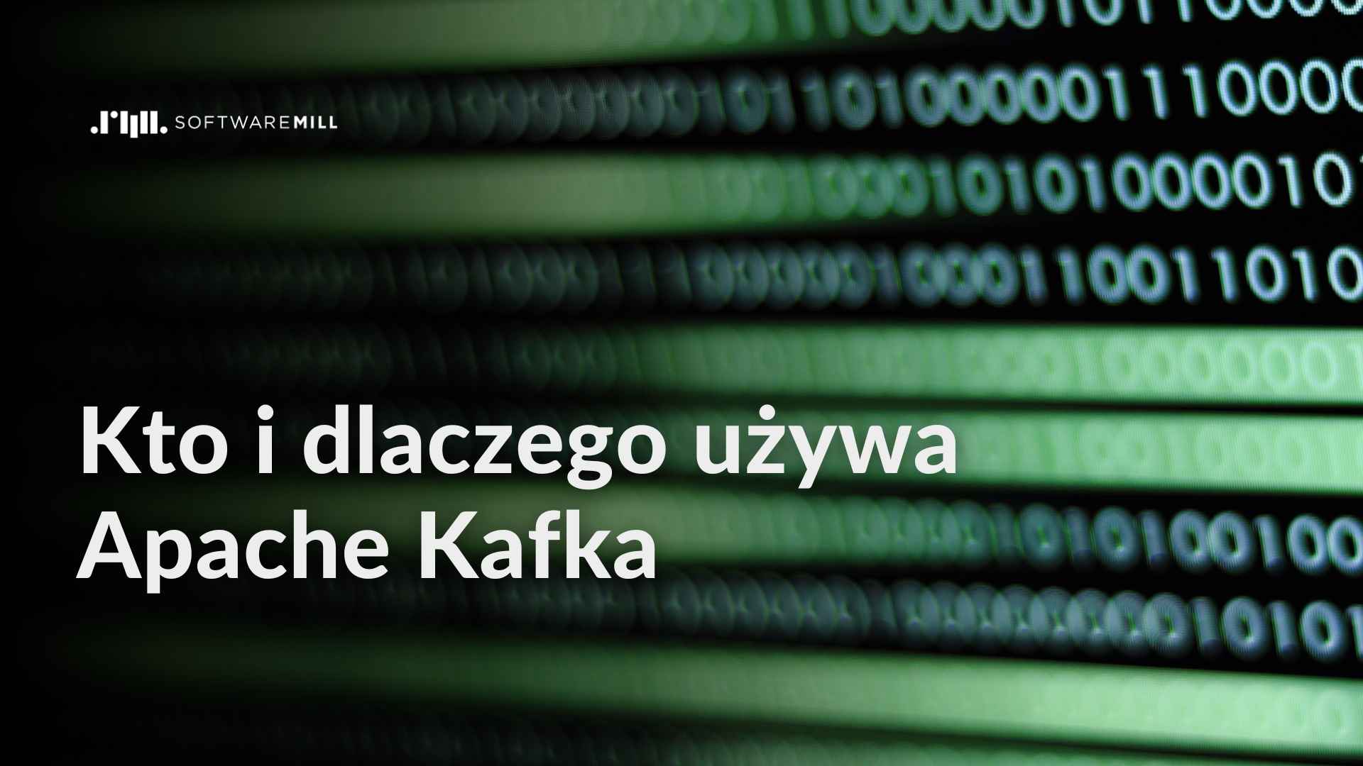 Kto i dlaczego używa Apache Kafka webp image