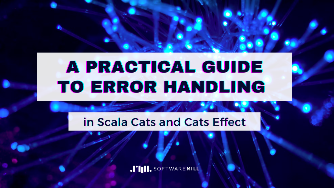 A practical guide to error handling in Scala Cats and Cats