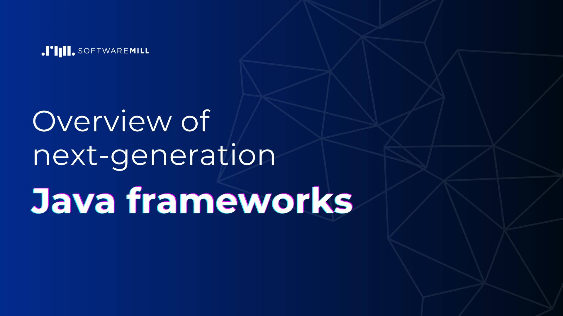 Overview of next-generation Java frameworks webp image